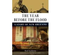 The Year Before the Flood: A Story of New Orleans