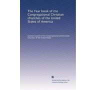 The Year book of the Congregational Christian churches of the United States of America