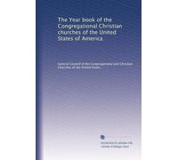 The Year book of the Congregational Christian churches of the United States of America: Volume 1