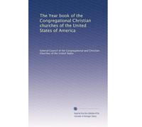 The Year book of the Congregational Christian churches of the United States of America: Volume 13