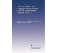 The Year book of the Congregational Christian churches of the United States of America: Volume 23