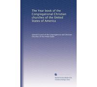The Year book of the Congregational Christian churches of the United States of America: Volume 26