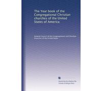 The Year book of the Congregational Christian churches of the United States of America: Volume 30