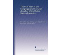 The Year book of the Congregational Christian churches of the United States of America: Volume 37