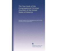 The Year book of the Congregational Christian churches of the United States of America: Volume 40
