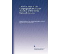 The Year book of the Congregational Christian churches of the United States of America: Volume 5