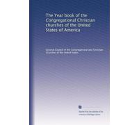 The Year book of the Congregational Christian churches of the United States of America: Volume 6