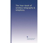 The Year-book of wireless telegraphy & telephony