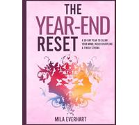 THE YEAR-END RESET: A 30-Day Plan to Clear Your Mind, Build Discipline & Finish Strong