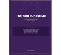The Year I Chose Me: A 52-Week Journal of Growth, Healing & Purpose