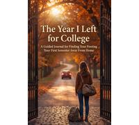 The Year I Left for College: A Guided Journal for Finding Your Footing Your First Semester Away From Home