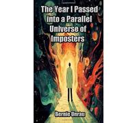 The Year I Passed into a Parallel Universe of Imposters