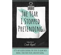 The Year I Stopped Pretending: Crash Report: A 90-Day Teen Journal with Guided Prompts for Stress Relief, Emotional Regulation, Self-Awareness, and Personal Growth