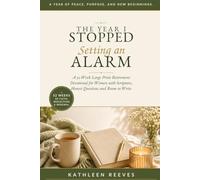 The Year I Stopped Setting an Alarm: A 52-Week Large Print Retirement Devotional for Women with Scripture, Honest Questions and Room to Write (The Good Long While)