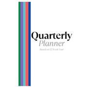 The Year in Quarters: A 12-Week System for Focus, Clarity, and Progress: Build Momentum, Strengthen Habits, and Master Your Year in 12-Week Cycles.