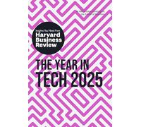 The Year in Tech, 2025: The Insights You Need from Harvard Business Review (HBR Insights Series)