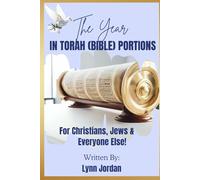 The Year in Torah (Bible) Portions for Christians, Jews & Everyone Else!