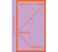 The Year of Magical Thinking: A candid memoir navigating grief and self-discovery (Collins Modern Classics)