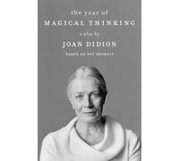 The Year of Magical Thinking: A Play by Joan Didion Based on Her Memoir (Vintage International)