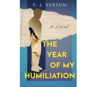 The Year of My Humiliation: A Novel