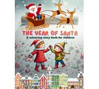 The Year of Santa: A colouring story book for children