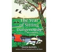 El año de sentarse peligrosamente – Mi safari en el jardín