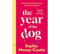 The Year of the Dog: A new, wildly funny memoir for 2025 of life and love in your thirties - complete with heartbreak, bad dates, baby fever and one very naughty puppy