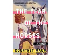 The Year of the Horses: A Memoir