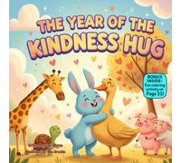 The Year of the Kindness Hug: A Sweet Rhyming Picture Book About Caring, Consent, and Friendship