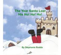 The Year Santa Lost His Ho! Ho! Ho!