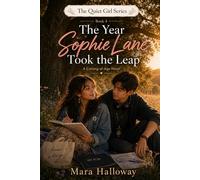The Year Sophie Lane Took the Leap: A Coming-of-Age Story About Hidden Art, Family Expectations, First Love, and Finding the Courage to Be Seen (The Quiet Girls Series)