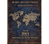 The Year That Changed the World: 2001: The Year That Changed the World (Wars ,Revolutions and Events)