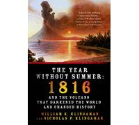 The Year without Summer: 1816 and the Volcano That Darkened the World and Changed History