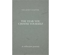 The Year You Choose Yourself: A Reflective Journal for Self-Respect, Personal Growth, and Choosing Yourself First