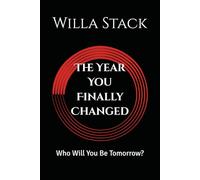 The Year You Finally Changed: Who Will You Be Tomorrow?