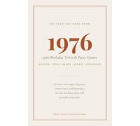 The Year You Were Born 1976: 50th Birthday Trivia and Party Games Book with Answer Keys