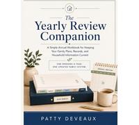The Yearly Review Companion: A Simple Annual Workbook for Keeping Your Family Plans, Records, and Household Information Current