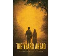 The Years Ahead: A Memoir of Addiction, Forgiveness, and the Will to Keep Going