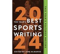 The Year's Best Sports Writing 2024