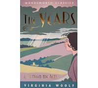 The Years / Between the Acts (Wordsworth Classics)