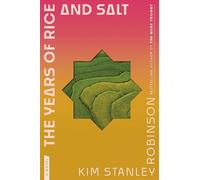 THE YEARS OF RICE AND SALT