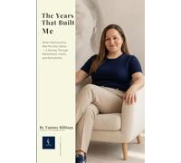 The Years That Built Me: When Starting Over Was My Only Option - A Memoir of Motherhood, Credit, and Reinvention