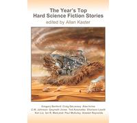 The Year's Top Hard Science Fiction Stories: Volume 1