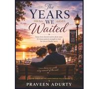 The Years We Waited: Some love doesn't arrive all at once. It's been patient enough to wait for you to finally see it.