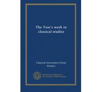 The Year's work in classical studies (1913-16)