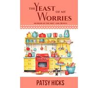 The Yeast of My Worries (Murder in the Mix--ing Bowls)