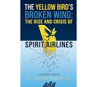 The Yellow Bird's Broken Wing: The Rise and Crisis of Spirit Airlines
