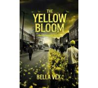 The Yellow Bloom: Resistance is Fertile (Fates and Terrors: Creeping Apocalypse)