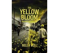 The Yellow Bloom: Resistance is Fertile (Fates and Terrors: Creeping Apocalypse)