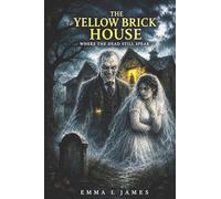 The Yellow Brick House: Where the Dead Still Speak